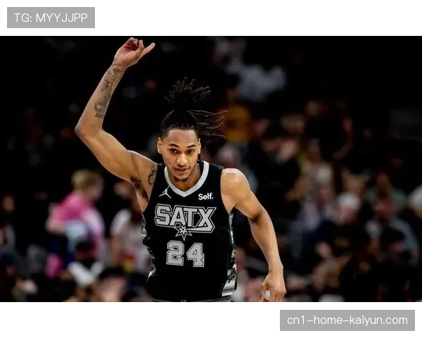 瓦塞尔复出助马刺攻防升级 三核同场净胜分达12.9