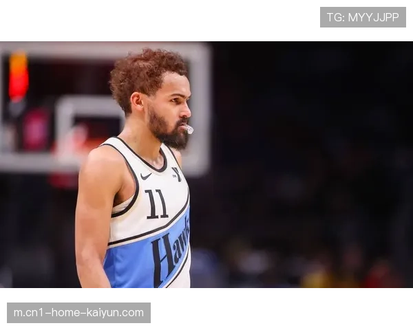 老鹰进攻效率联盟前十 特雷·杨伤停影响组织梳理